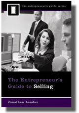 The Entrepreneur's Guide to Selling  by Jonathan London 